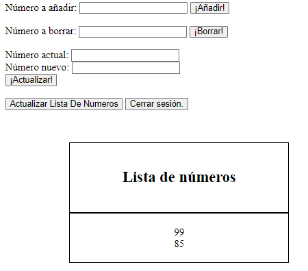 Ejemplo de interfaz para gestionar la lista de números, donde hay tres formularios (para añadir un número, para borrar un número y para modificar un número por otro). Adicionalmente, hay dos botones, uno para forzar la actualización de la lista de números y otro para cerrar sesión.