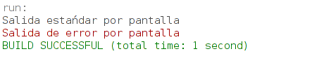 Resultado de ejecutar las instrucciones con System.out con el mensaje en gris “Salida estándar por pantalla” y System.err con el mensaje en rojo “Salida de error  por pantalla”.